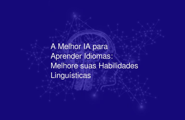 A Melhor IA para Aprender Idiomas: Melhore suas Habilidades Linguísticas