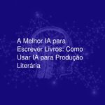 A Melhor IA para Leitura de PDF: Extrair Informação com Eficiência