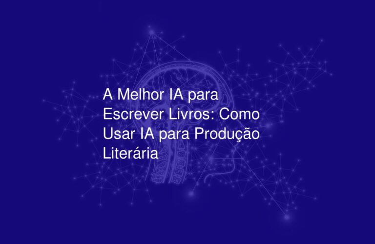 A Melhor IA para Escrever Livros: Como Usar IA para Produção Literária