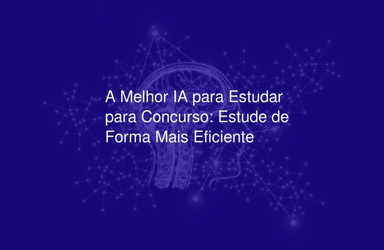 A Melhor IA para Estudar para Concurso: Estude de Forma Mais Eficiente