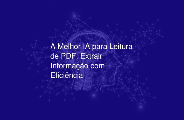 A Melhor IA para Leitura de PDF: Extrair Informação com Eficiência