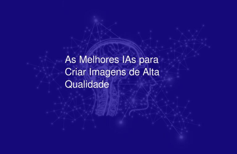 As Melhores IAs para Criar Imagens de Alta Qualidade