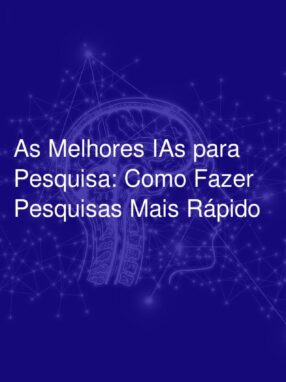 As Melhores IAs para Pesquisa: Como Fazer Pesquisas Mais Rápido