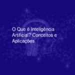 Como Usar Inteligência Artificial: Guia Prático