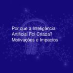 Quem Criou a Inteligência Artificial? Origens e Inventores