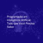 A Melhor Inteligência Artificial do Mundo: Qual Escolher?