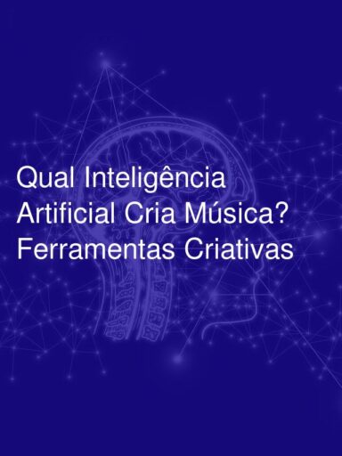 Qual Inteligência Artificial Cria Música? Ferramentas Criativas